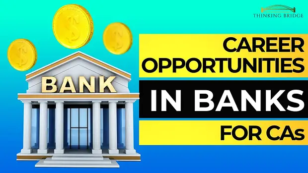 Career Opportunities for CA Freshers in Banks