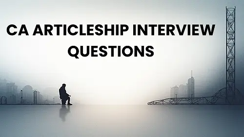 CA Articleship Interview Questions: What Top Firms Actually Ask?