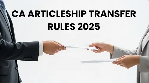 ca-articleship-transfer-rules-2025-step-by-step-guide-eligibility