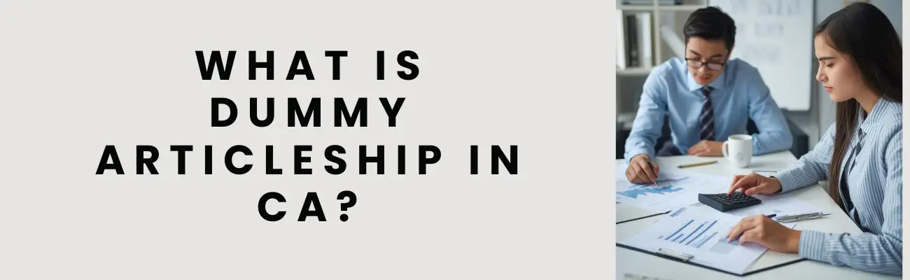 Dummy Articleship for CA: Risks, Reality & Its Impact On Your Career