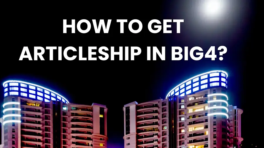 How to Get Articleship in Big 4 CA Firms: Step-by-Step Guide for CA Students