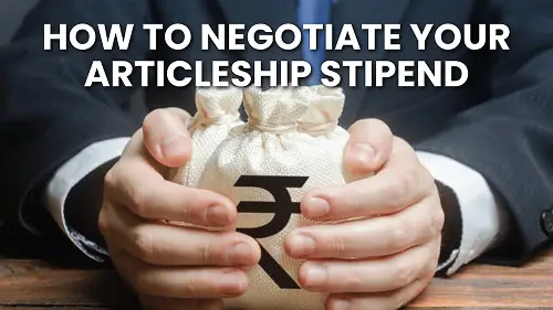 How to Negotiate Your CA Articleship Stipend (and What’s Fair in 2025)