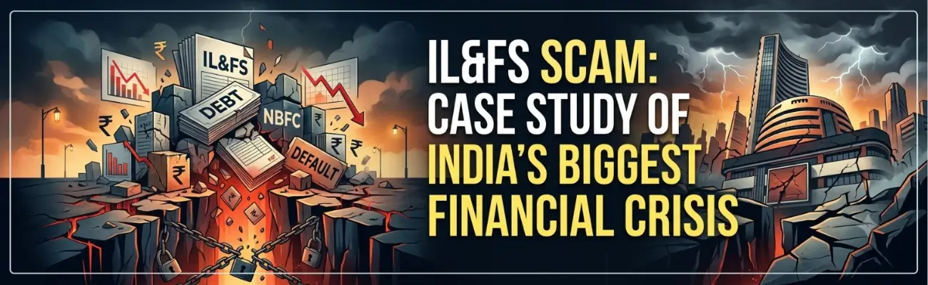 IL&FS Scam: Case Study of India's Biggest Financial Crisis