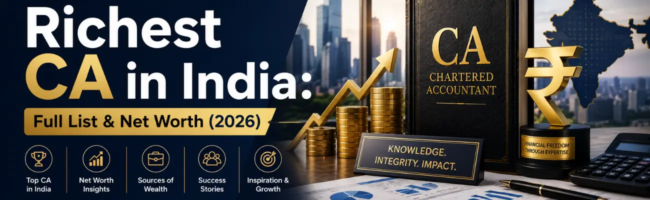 Richest CA in India: Full List & Net Worth (2026)