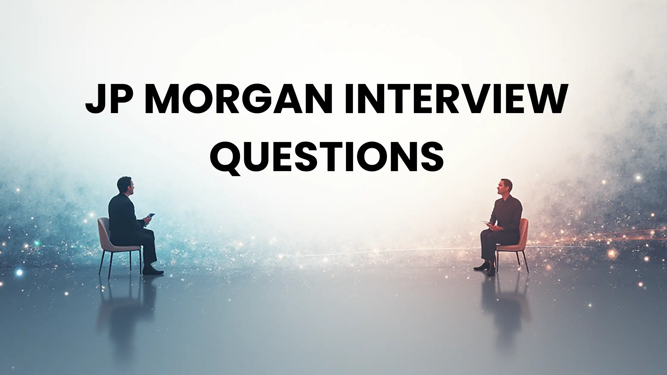 Top JP Morgan Interview Questions With Answers for Freshers & CAs (2026 Guide)